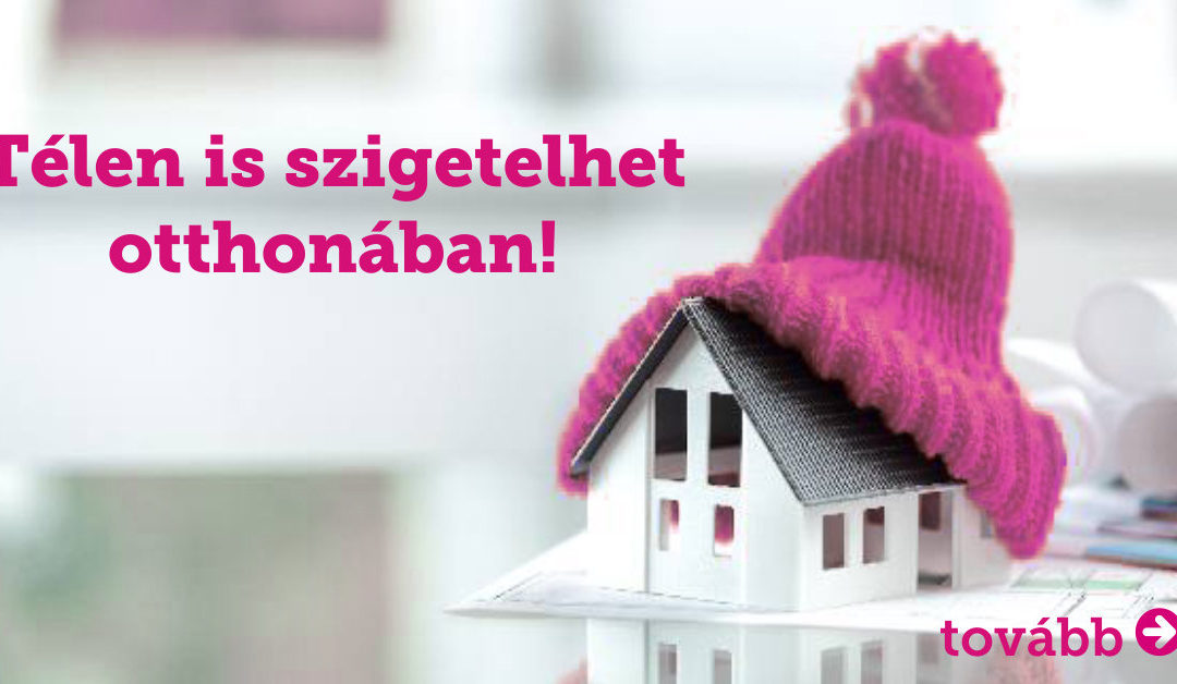 Télen is szigetelhet otthonában